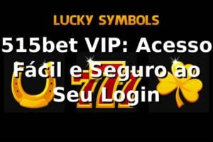 515bet VIP: Acesso Fácil e Seguro ao Seu Login